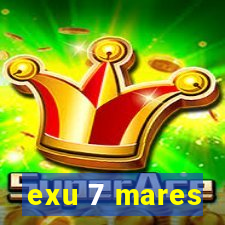 exu 7 mares